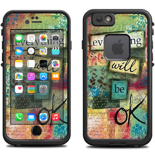  Everything Will Be Ok Lifeproof Fre iPhone 6 Skin