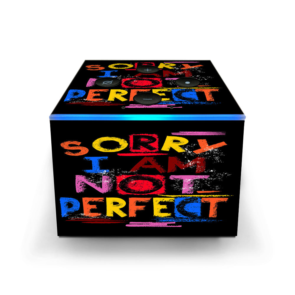  Sorry I Am Not Perfect Amazon Fire TV Cube Skin