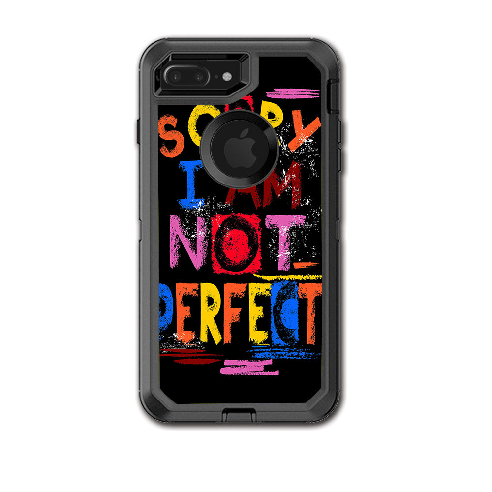  Sorry I Am Not Perfect Otterbox Defender iPhone 7+ Plus or iPhone 8+ Plus Skin