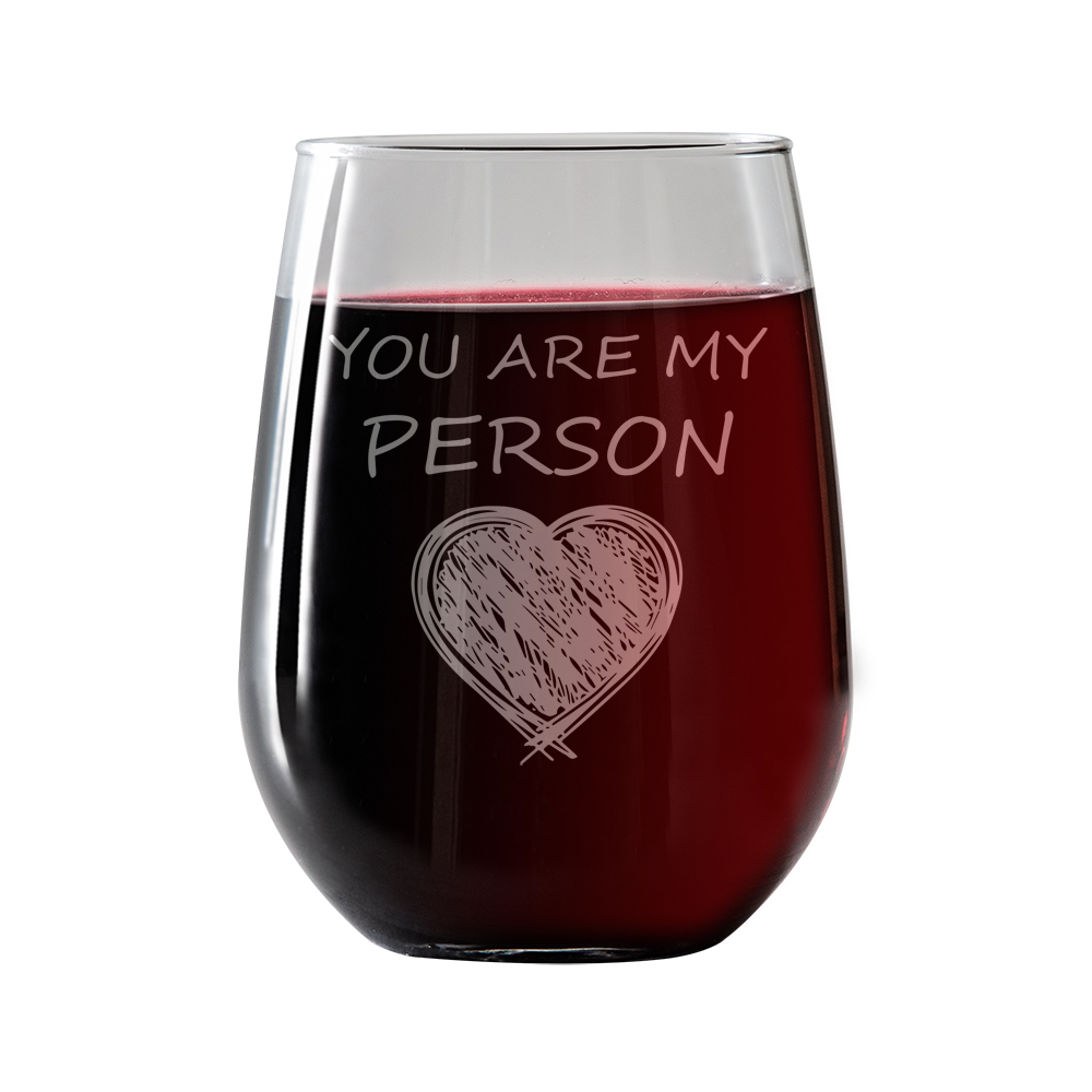 You are my person Stemless Wine Glass