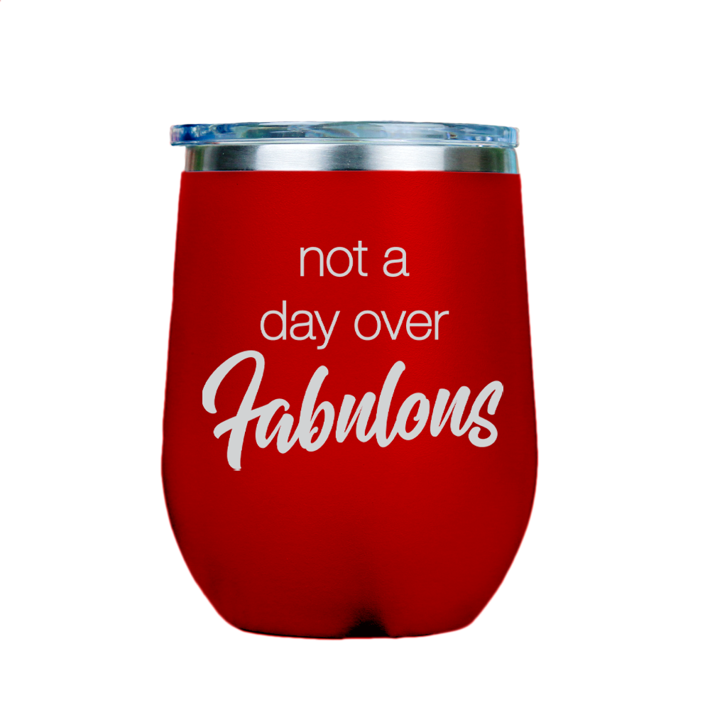 Not a day over Fabulous  - Red Stainless Steel Stemless Wine Glass