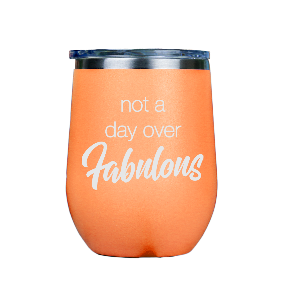 Not a day over Fabulous  - Orange Stainless Steel Stemless Wine Glass