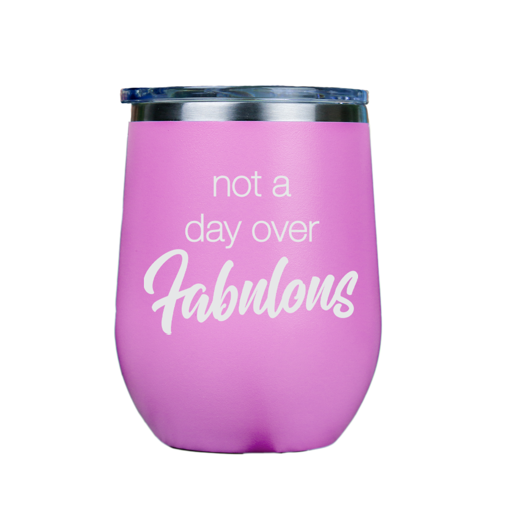 Not a day over Fabulous  - Pink Stainless Steel Stemless Wine Glass