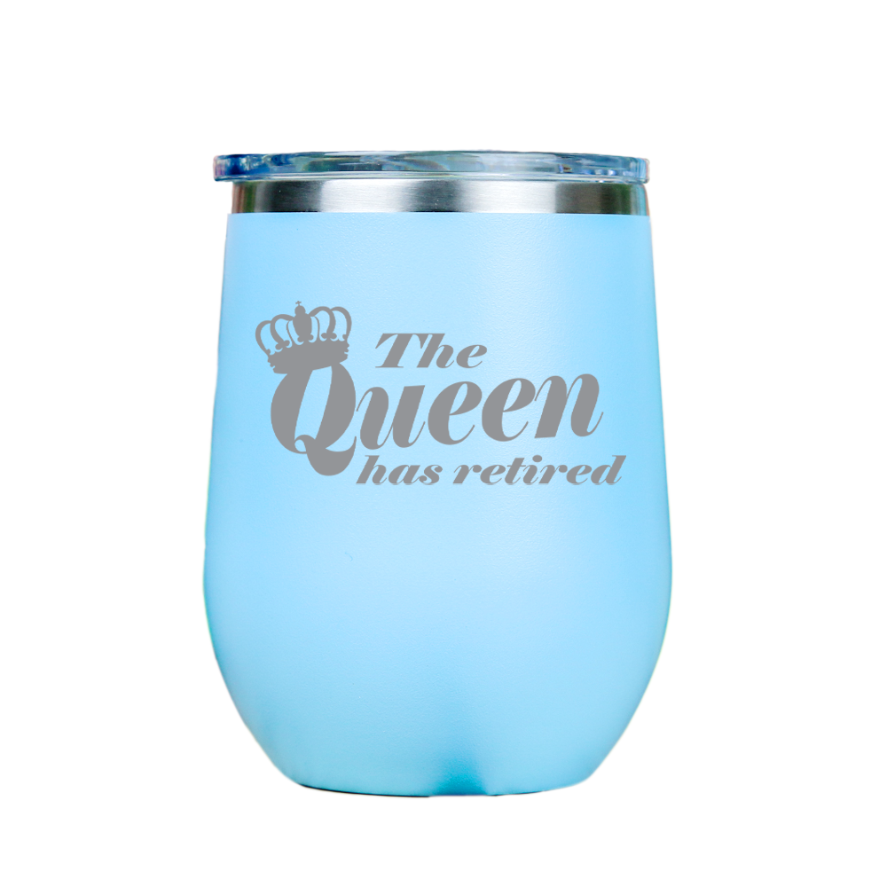 The Queen has retired  - Blue Stainless Steel Stemless Wine Glass
