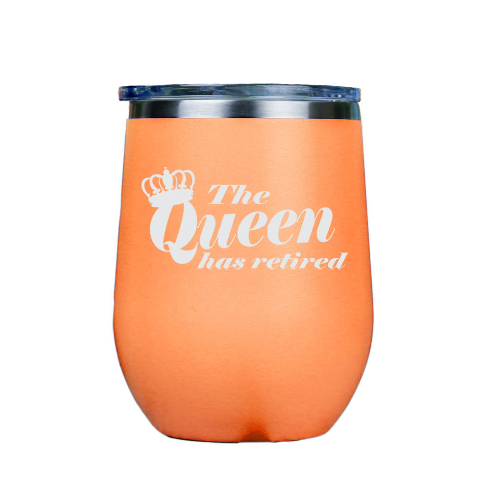 The Queen has retired  - Orange Stainless Steel Stemless Wine Glass