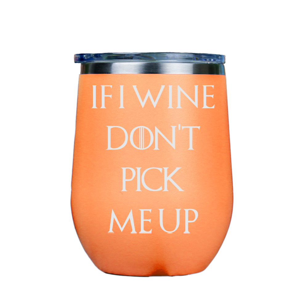 If I Wine Dont Pick Me Up  - Orange Stainless Steel Stemless Wine Glass