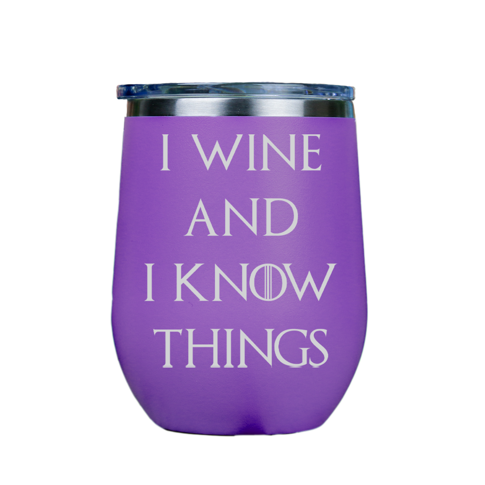 I Wine and I Know Things  - Purple Stainless Steel Stemless Wine Glass