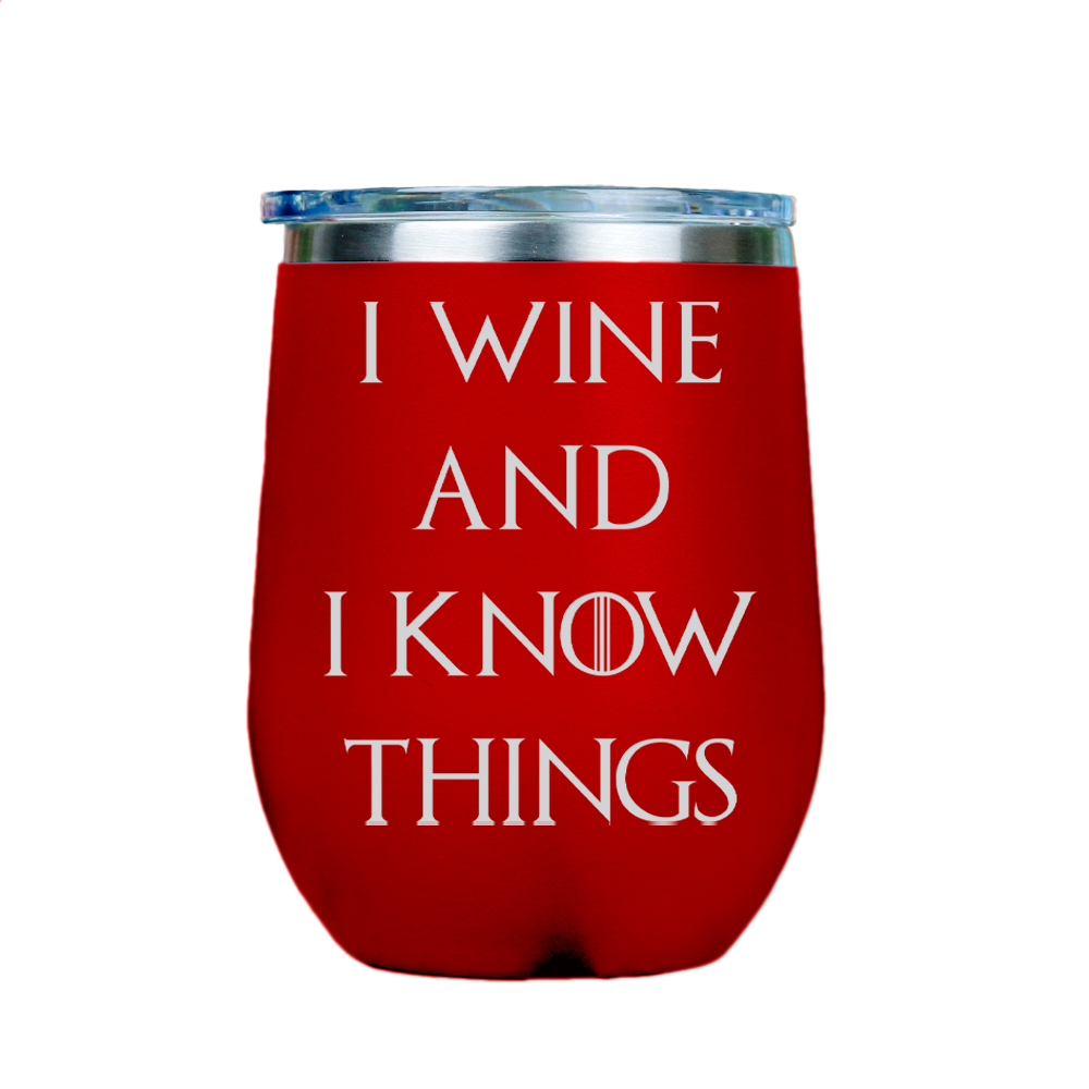 I Wine and I Know Things  - Red Stainless Steel Stemless Wine Glass