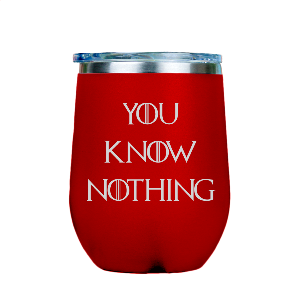 You Know Nothing  - Red Stainless Steel Stemless Wine Glass