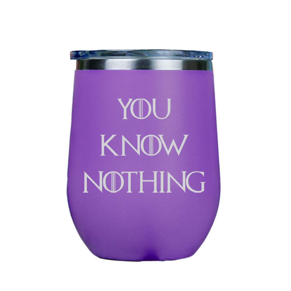 You Know Nothing  - Purple Stainless Steel Stemless Wine Glass