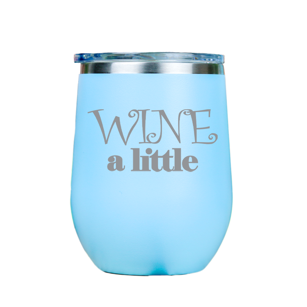 Wine a little  - Blue Stainless Steel Stemless Wine Glass