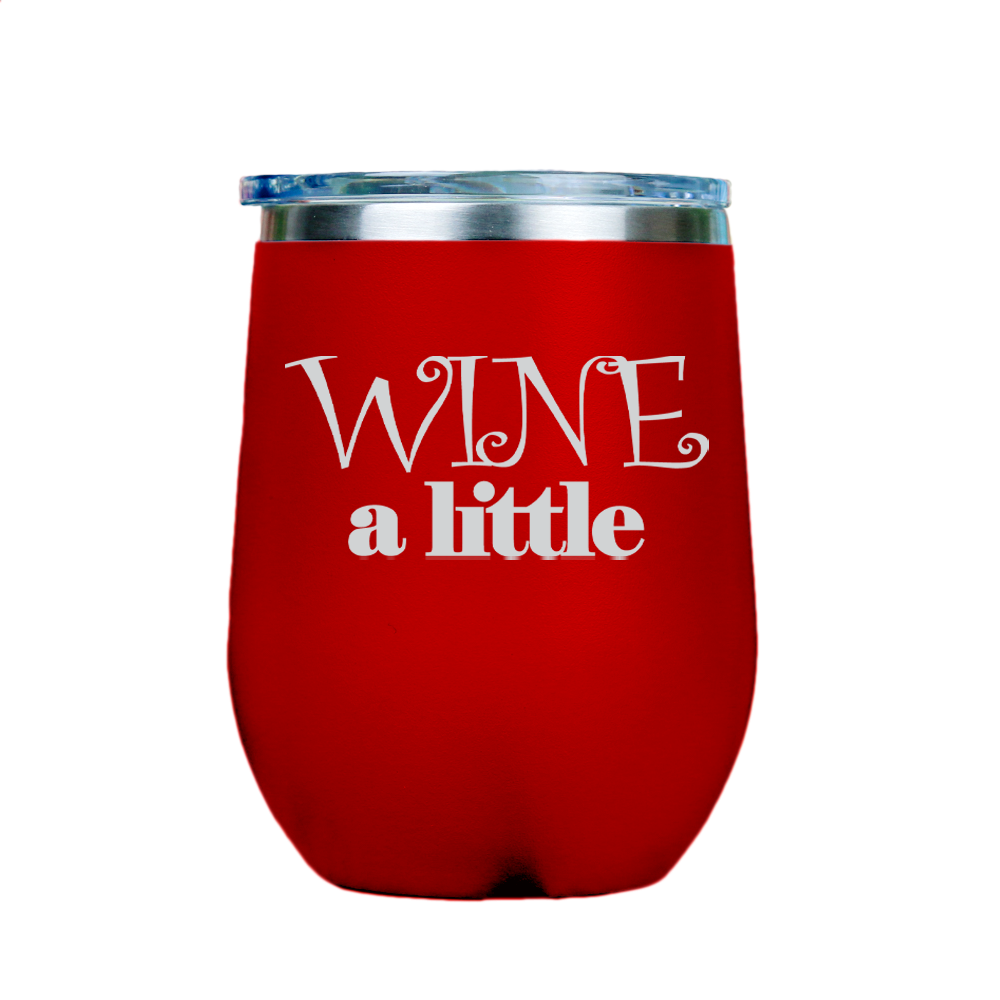 Wine a little  - Red Stainless Steel Stemless Wine Glass