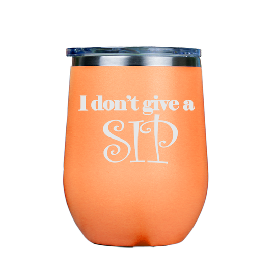 I dont give a sip  - Orange Stainless Steel Stemless Wine Glass