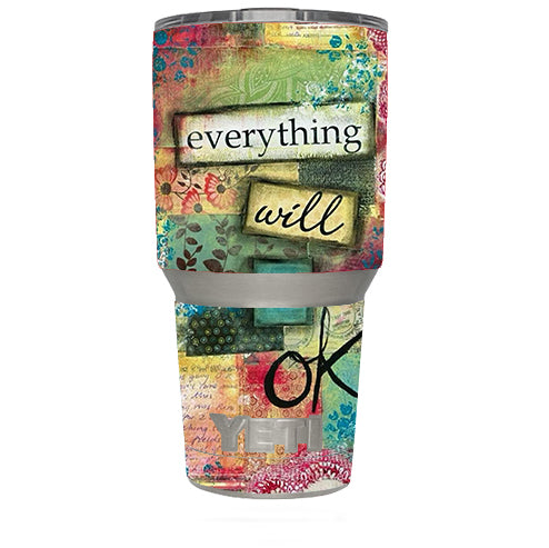  Everything Will Be Ok Yeti 30oz Rambler Tumbler Skin