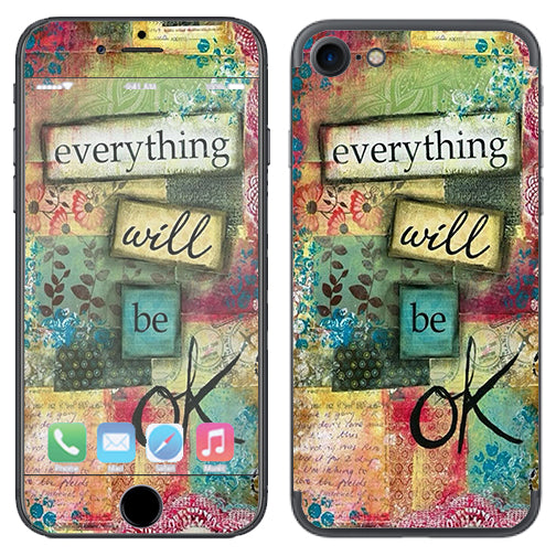  Everything Will Be Ok Apple iPhone 7 or iPhone 8 Skin