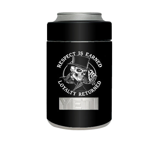  Respect Is Earned,Loyalty Returned Yeti Rambler Colster Skin