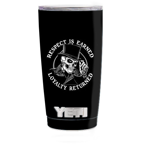  Respect Is Earned,Loyalty Returned Yeti 20oz Rambler Tumbler Skin