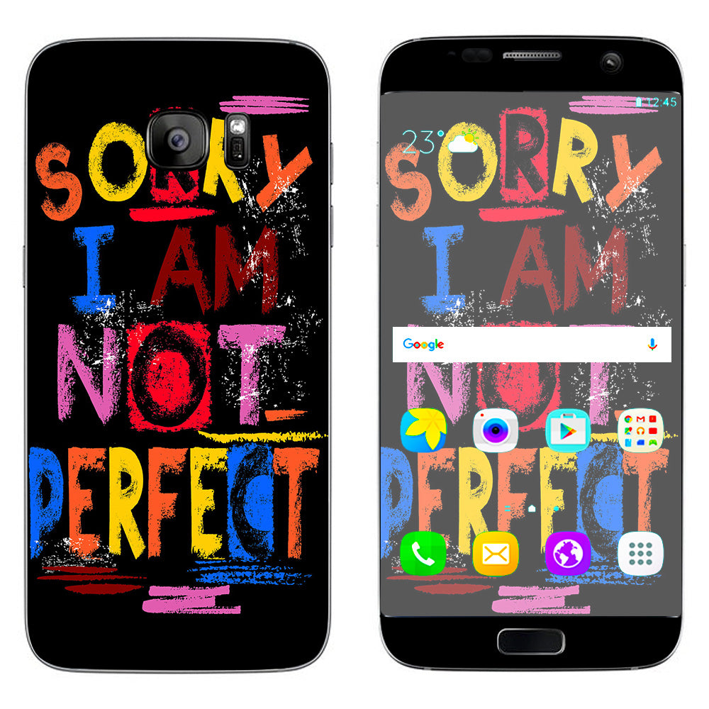  Sorry I Am Not Perfect Samsung Galaxy S7 Edge Skin
