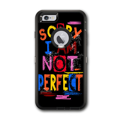  Sorry I Am Not Perfect Otterbox Defender iPhone 6 PLUS Skin