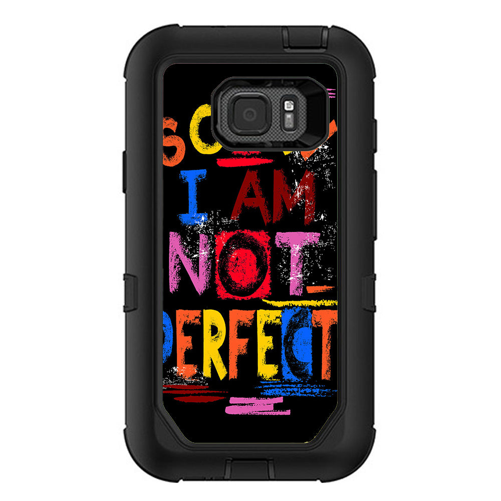  Sorry I Am Not Perfect Otterbox Defender Samsung Galaxy S7 Active Skin