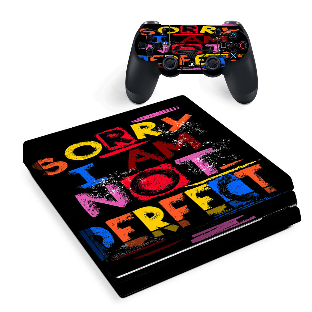 Skin Decal Vinyl Wrap For Playstation Ps4 Pro Console & Controller Stickers Skins Cover/ Sorry I Am Not Perfect Sony PS4 Pro Skin