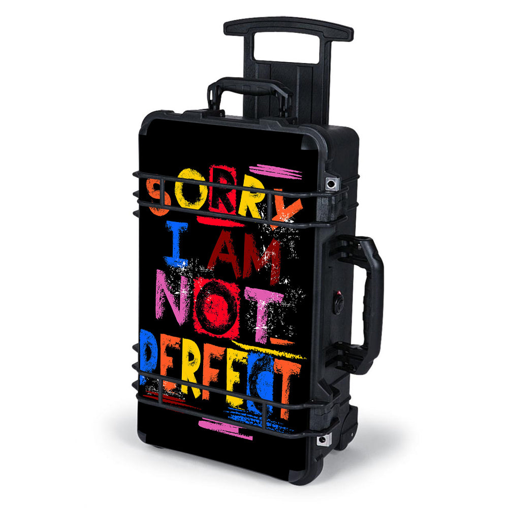  Sorry I Am Not Perfect Pelican Case 1510 Skin