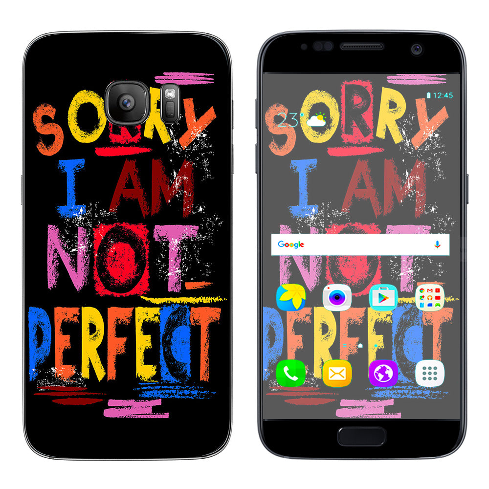  Sorry I Am Not Perfect Samsung Galaxy S7 Skin