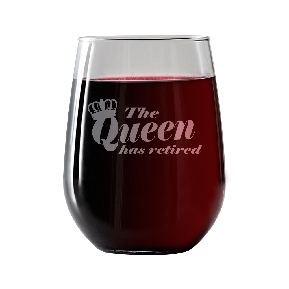 The Queen has retired  Stemless Wine Glass