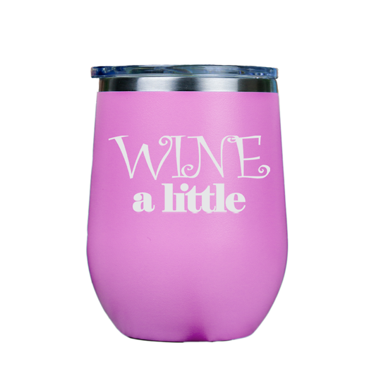 Wine a little  - Pink Stainless Steel Stemless Wine Glass