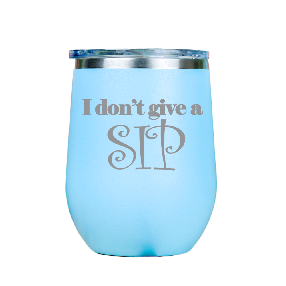 I dont give a sip  - Blue Stainless Steel Stemless Wine Glass