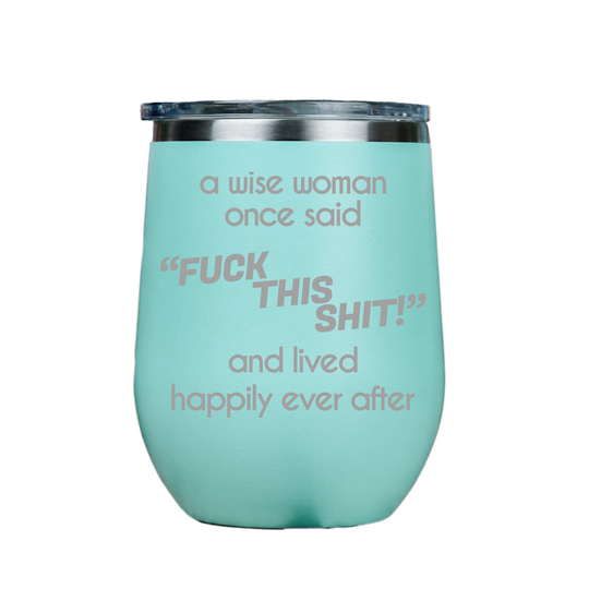 Fck This S**T  - Teal Stainless Steel Stemless Wine Glass