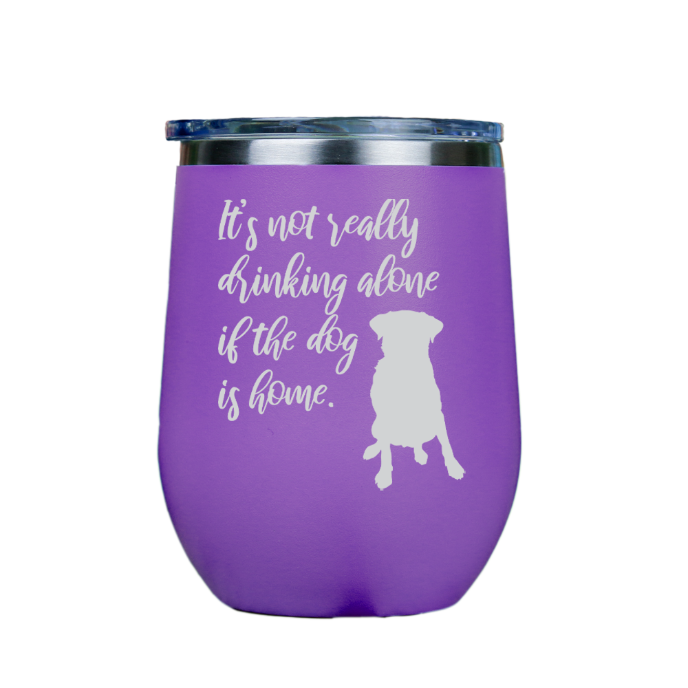 Its not really drinking alone  - Purple Stainless Steel Stemless Wine Glass