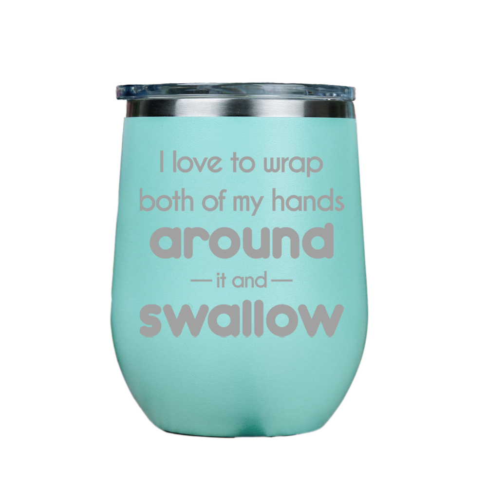 I love to wrap both of my hands around  - Teal Stainless Steel Stemless Wine Glass