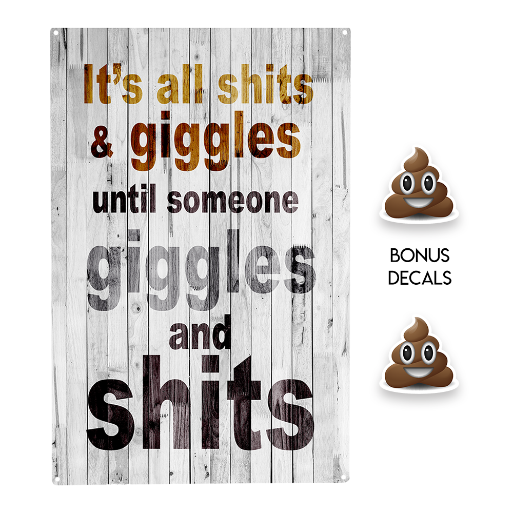  It's all SH and giggles until someone giggles and SH Decorative Sign