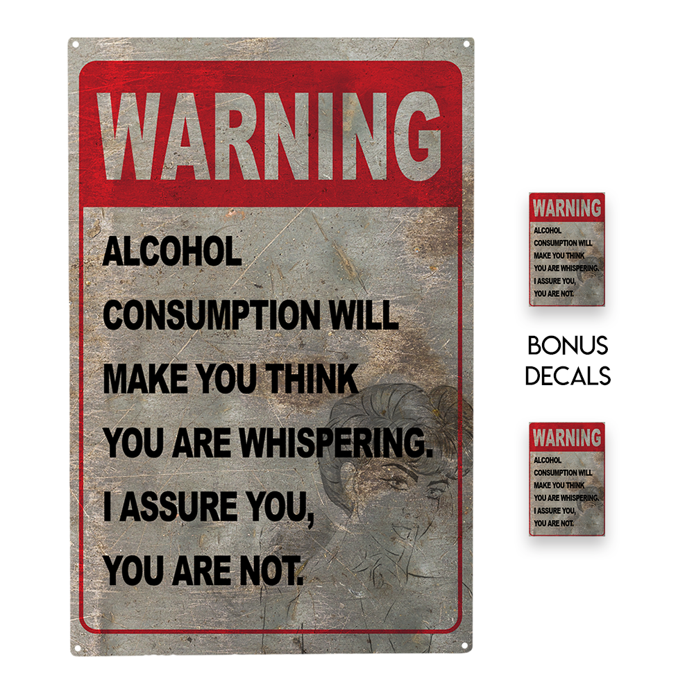  Warning - Alcohol Consumption Will Make You Think Decorative Sign